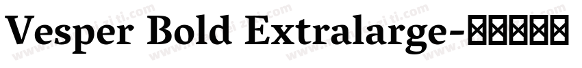 Vesper Bold Extralarge字体转换